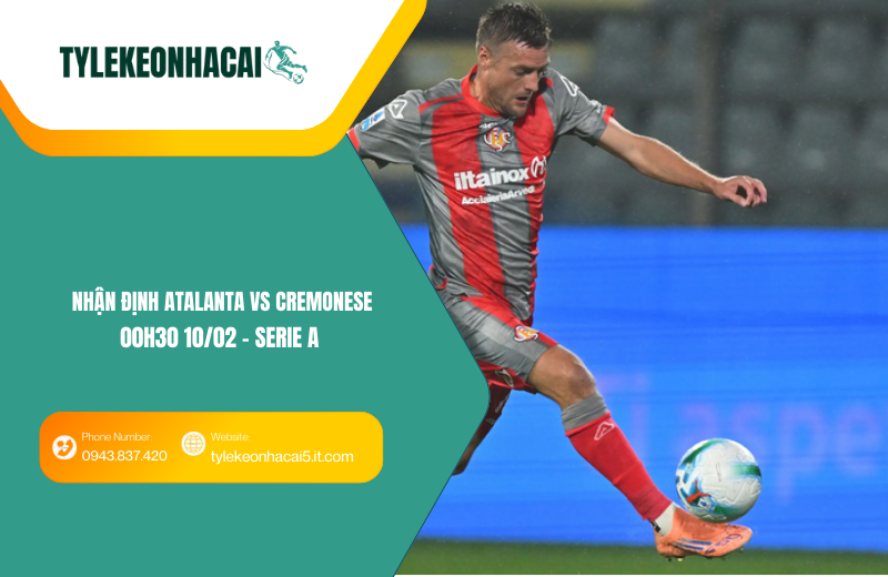 Đội hình dự kiến trước trận Atalanta vs Cremonese Đội hình dự kiến trước trận Atalanta vs Cremonese