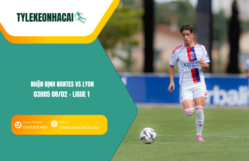 Đội hình dự kiến trước trận Nantes vs Lyon